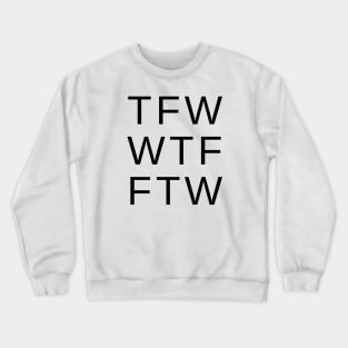 TFW (Black Text) Crewneck Sweatshirt